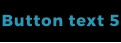 Button text 5